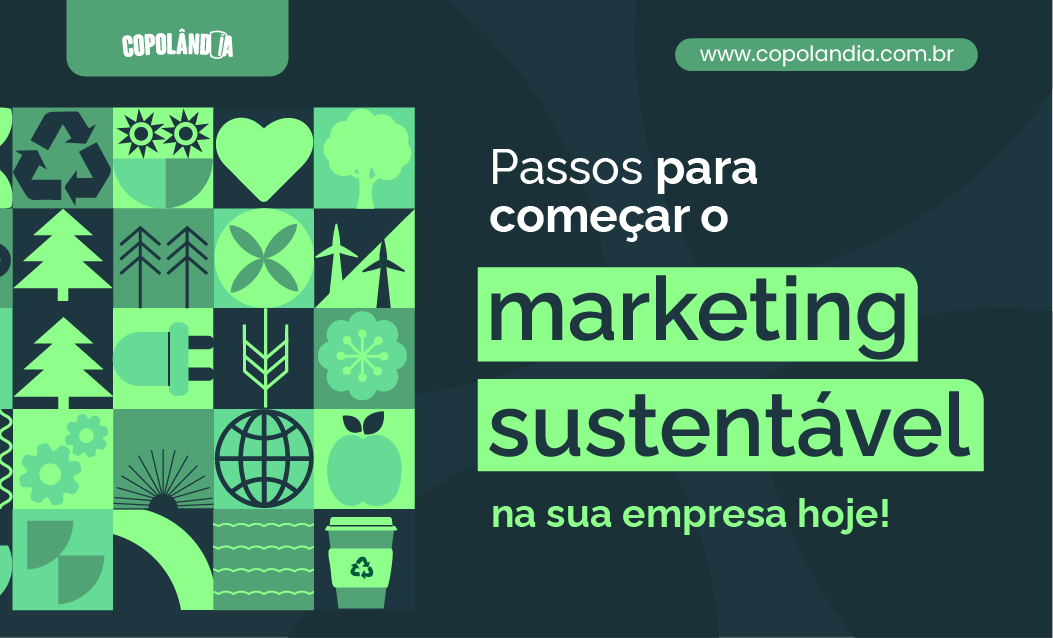 3 Passos para adotar o Marketing Sustentável