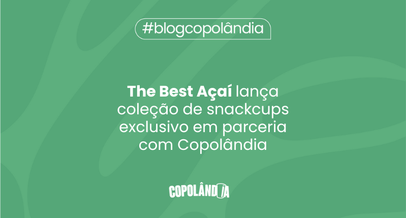 Snackcups Reutilizáveis: Ação no The Best Açaí