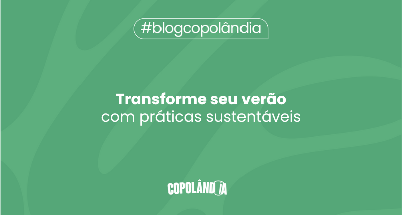 Verão Sustentável: Práticas para Eventos Eco-Friendly